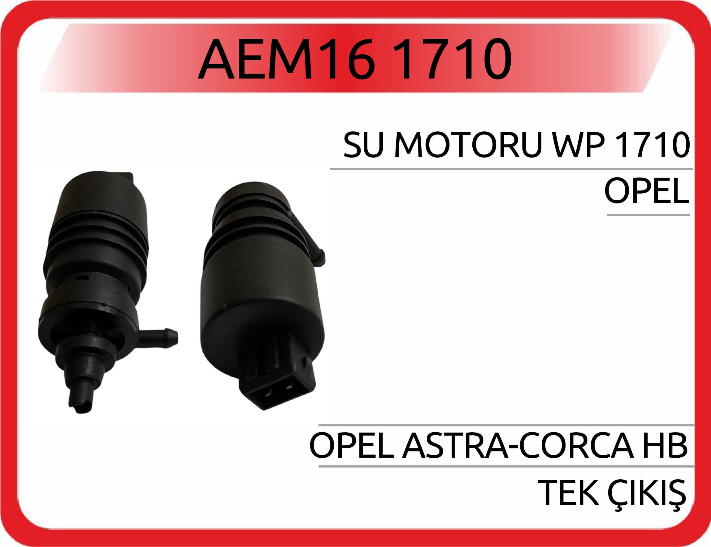 SU MOTORU WP 1710 OPEL ASTRA-CORSA HB TEK ÇIKIŞ