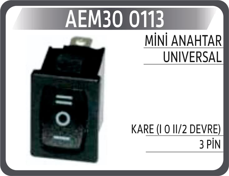 MİNİ ANAHTAR UNIVERSAL KARE (I 0 II/2 DEVRE) 3PİN